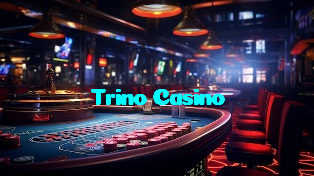 Trino Casino